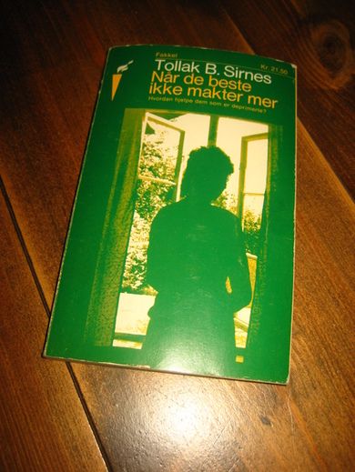 Sirnes, Tollak B.: Når de beste ikke makter mer. Hvordan hjelpe de som er deprimerte. 1973.