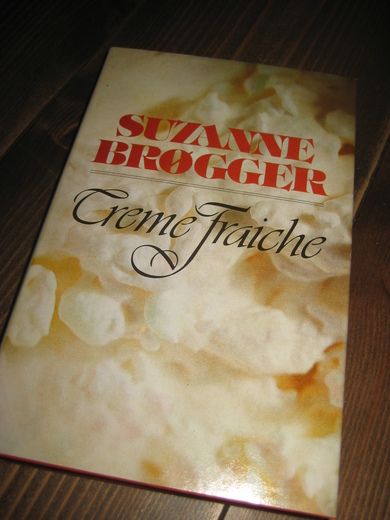 BRØGGER, SUZANNE: Creme Fraiche. 1978.