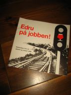 Edru på jobben? Nødvendig å vite om alkohol og arbeid i NSB. 1987.