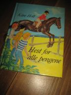 Holt, Kåre: Hest for alle pengene. 1973. 