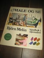 Melin: MALE OG SE. Håndbok i oljemaleri. 1977.