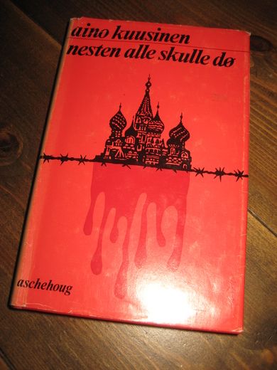 KUUSINEN, AINO: nesten alle skulle dø. 1974. 