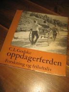 GODSKE: OPPDAGELSESFERDEN. FORSKNING OG FRILUFTSLIV. 1971