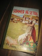 BORCH, ANKA: SOMMER PÅ SETRA. 1942.