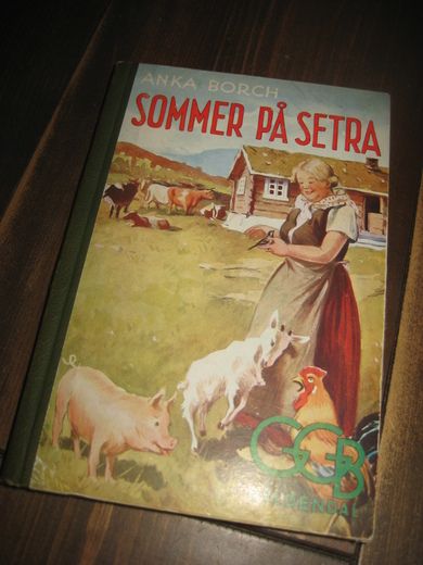 BORCH, ANKA: SOMMER PÅ SETRA. 1942.