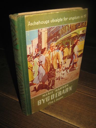 Hamsun, Marie: BYGDEBARN. Ola i byen. 1956.