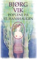 VIK, BJØRG: POPLENE PÅST. HANSHAUGEN. 1991