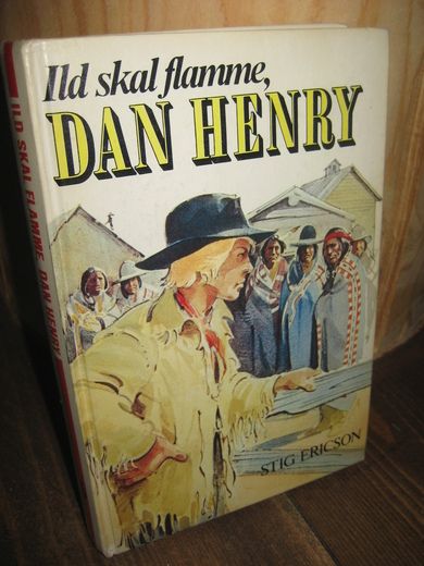 ERICSON: Ild skal flamme, DAN HENRY. Opprøret i Standing Rock 1878. 1974.