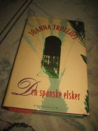 TROLLOPE, JOANNA: Den spanske elsker. 1994. 