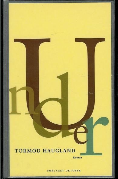 HAUGLAND, TORMOD: UNDER. Roman 1994