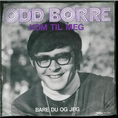 ODD BØRRE: KOM TIL MEG, BARE DU OG JEG. 1969.