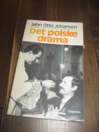 Johansen, Jan Otto: DET POLSKE DRAMA. 1981.