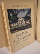 BERG, ARNO: BYGDØY KONGSGÅRD. 1952.