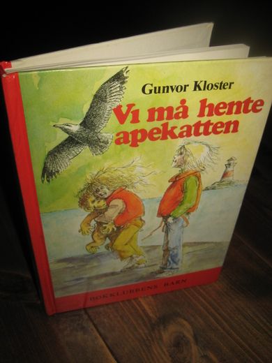 Kloster, Gunvor: Vi må hente apekatten. 1980.