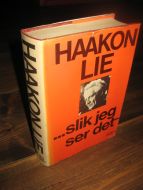 LIE, HAAKON: Slik jeg ser det…1975. 