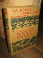 LA PECHE MODERNE. ENCYCLOPEDIE DU PECHEUR.