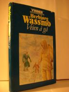 Wassmo, Herbjørg: Veien å gå. 1984.