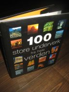 BAXTER, JOHN M.FL: 100 store underverk fra hele verden. 2004.