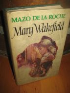 DE LA ROCHE, MAZO: Mary Wakefield.