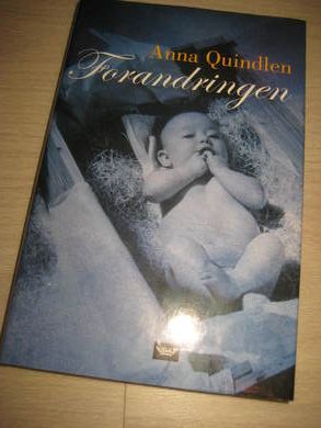 QUINDLEN, ANNA: FORANDRINGEN. 2003.