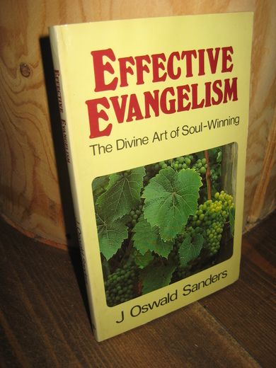 Sanders: EFFECTIVE EVANGELISM. 1982.