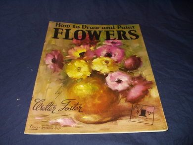 Walter Foster, How to draw and paint FLOWERS