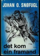 SNØFUGL, JOHAN: det kom ein framand. 1984