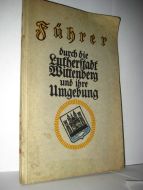 Friedrich: Fuhrer durch die Lutherstadt Wittenberg und ihre Umgebung. 1917.