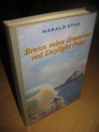 STUB, HARALD: Brenn mine drømmer ved Daylight Point.