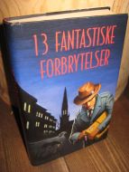 Dahl: 13 FANTASTISKE FORBRYTELSER. 2002.