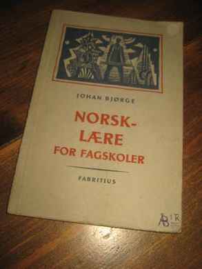 BJØRGE, JOHAN: NORSK LÆRE FOR FAGSKOLER. 1962