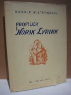 HULTENGREEN: PROFILER I Norsk Lyrikk.  1. opplag 1943.