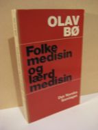 BØ, OLAV: Folkemedisin og lærd medisin. 1972