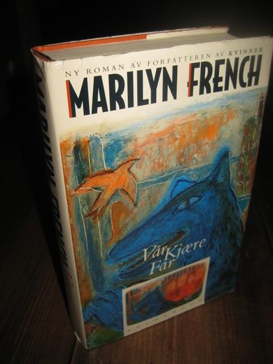 FRENCH, MARILYN: Vår Kjære Far. 1994. 