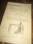 HVERDAGSFYSIK. 1800 tallet.