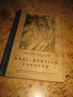 HELLER, FRANK: KARL BERTILS EVENTYR. Gutteroman, 1919.