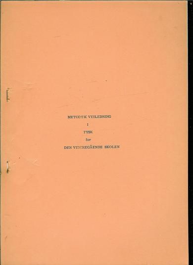 METODISK VEILEDNING I TYSK for DEN VIDAREGÅENDE SKOLEN. 1974