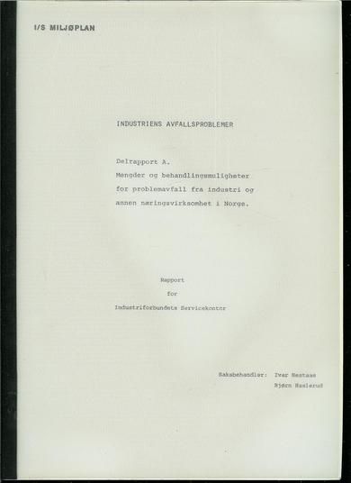 INDUSTRIENS AVFALLSPROBLEMER. Mengder og behandlingsmuligheter for problemavfall fra industri og annen næringsvirksomhet i Norge.