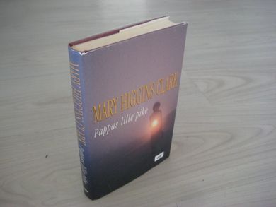 CLARK, MARY HIGGINS: Pappas lille pike. 2004.