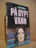 Fielding, Joy: PÅ DYPT VANN. 1987.