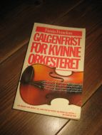 Fenelon: GALGENFRIST FOR KVINNE ORKESTERET. 1982.