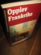 Opplev Frankrike. Aschehous reisehåndbøker. 288 sider. 1993.