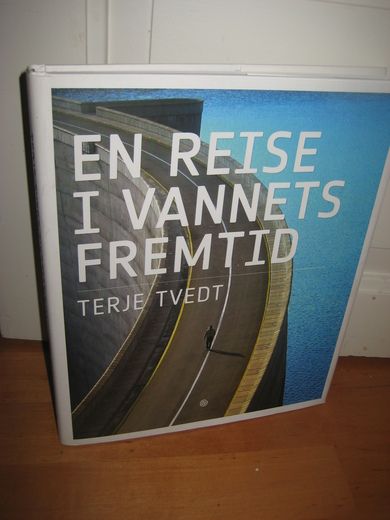 TVEDT: EN REISE I VANNETS FREMTID. 2007.