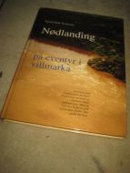 Svensson: Nødlanding. På eventyr i villmarka. 2006. 