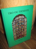 GRYTTEN, HARALD: TRO OG TJENESTE. Ålesund Menighetspleie 100 år. 1888-1988. 1988.