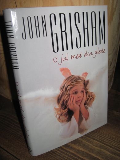 GRISHAM, JOHN: O jul med din glede..2001.