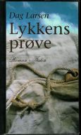 Larsen, Dag: Lykkens prøve. Roman. 1994