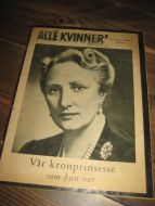 1954, SPESIALNUMMER, ALLE KVINNERS blad. Vår kromprinsesse som hun var.