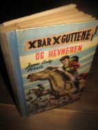 Ferris: X BAR X GUTTENE OG hevneren. Bok nr 2, 1955. 