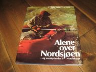 THORSETH, RAGNAR: Alene over Nordsjøen. - og eventyrferder i Nordishavet. 1979.